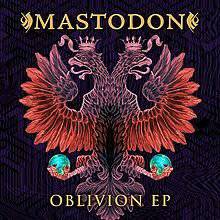 Mastodon : Oblivion EP